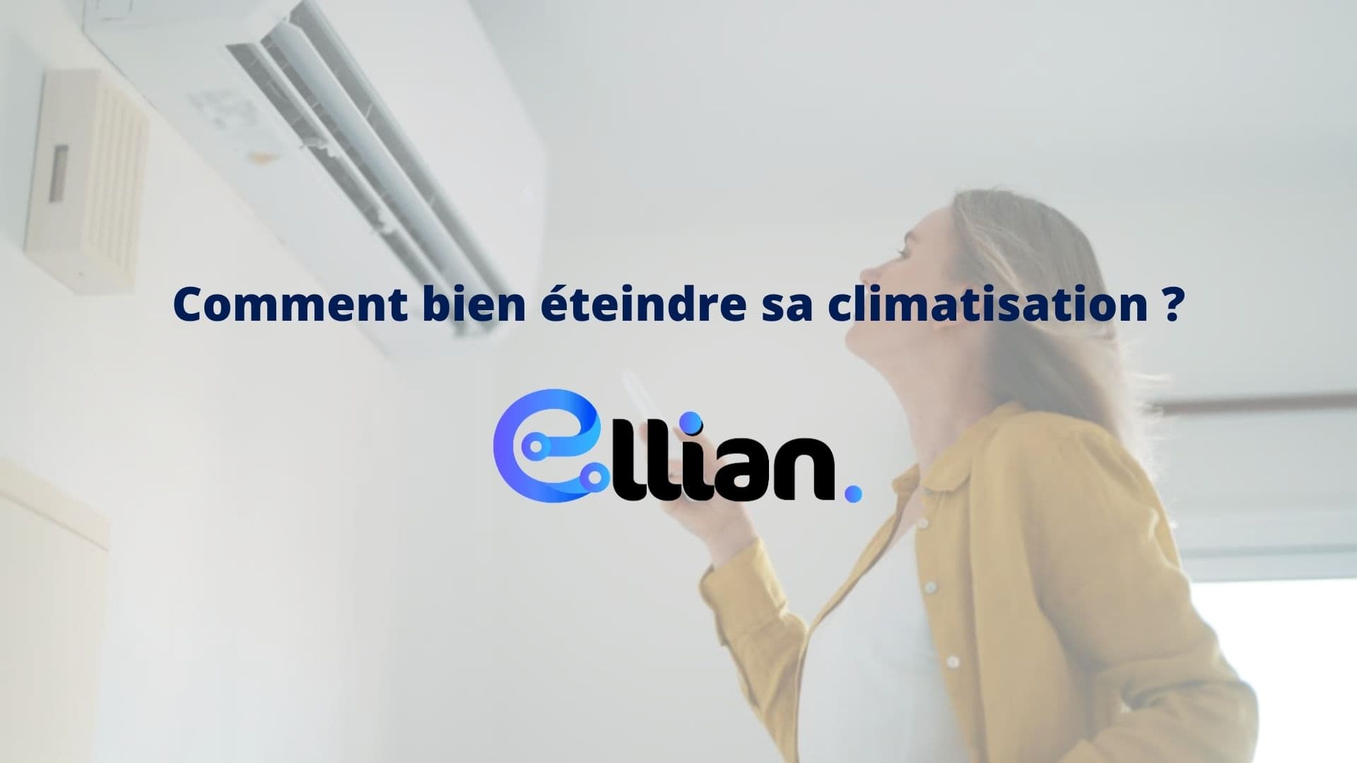 Comment bien éteindre sa climatisation ?